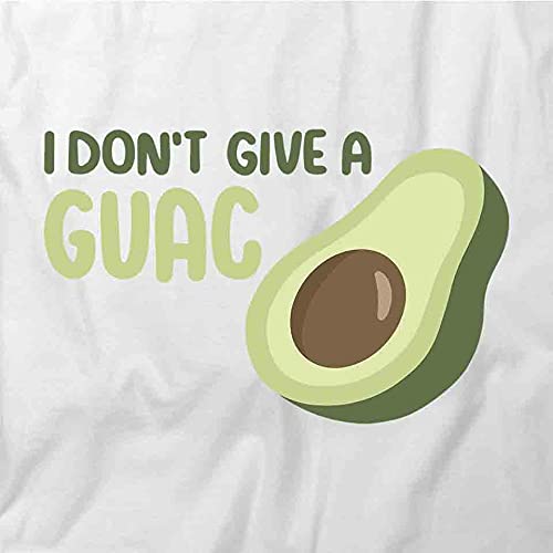 I Don't Give A Guac