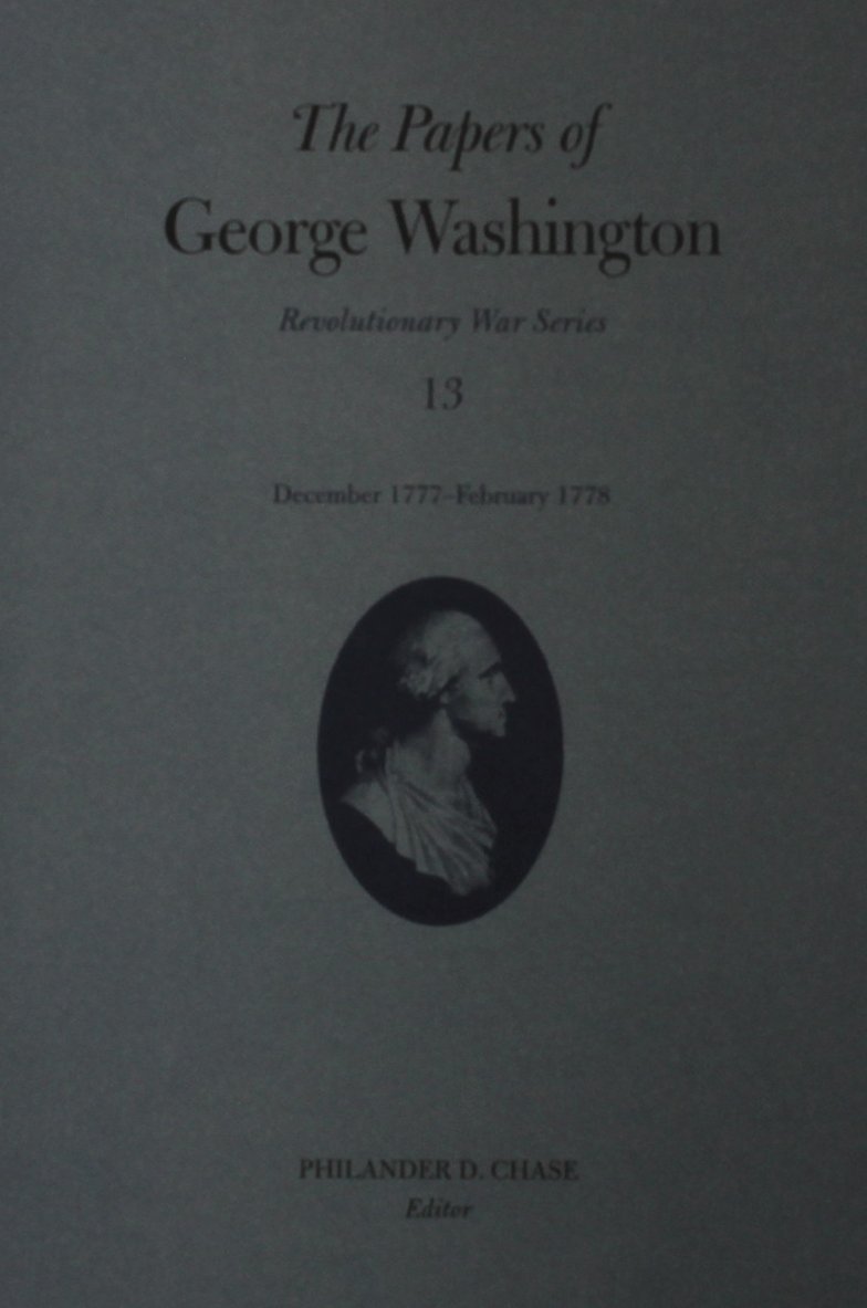 The Papers of George Washington: December 1777-February 1778 (Vol. 13) - Revolutionary War Series | Historical Documents & American Revolution Research | Perfect for Scholars, Educators & History Enthusiasts