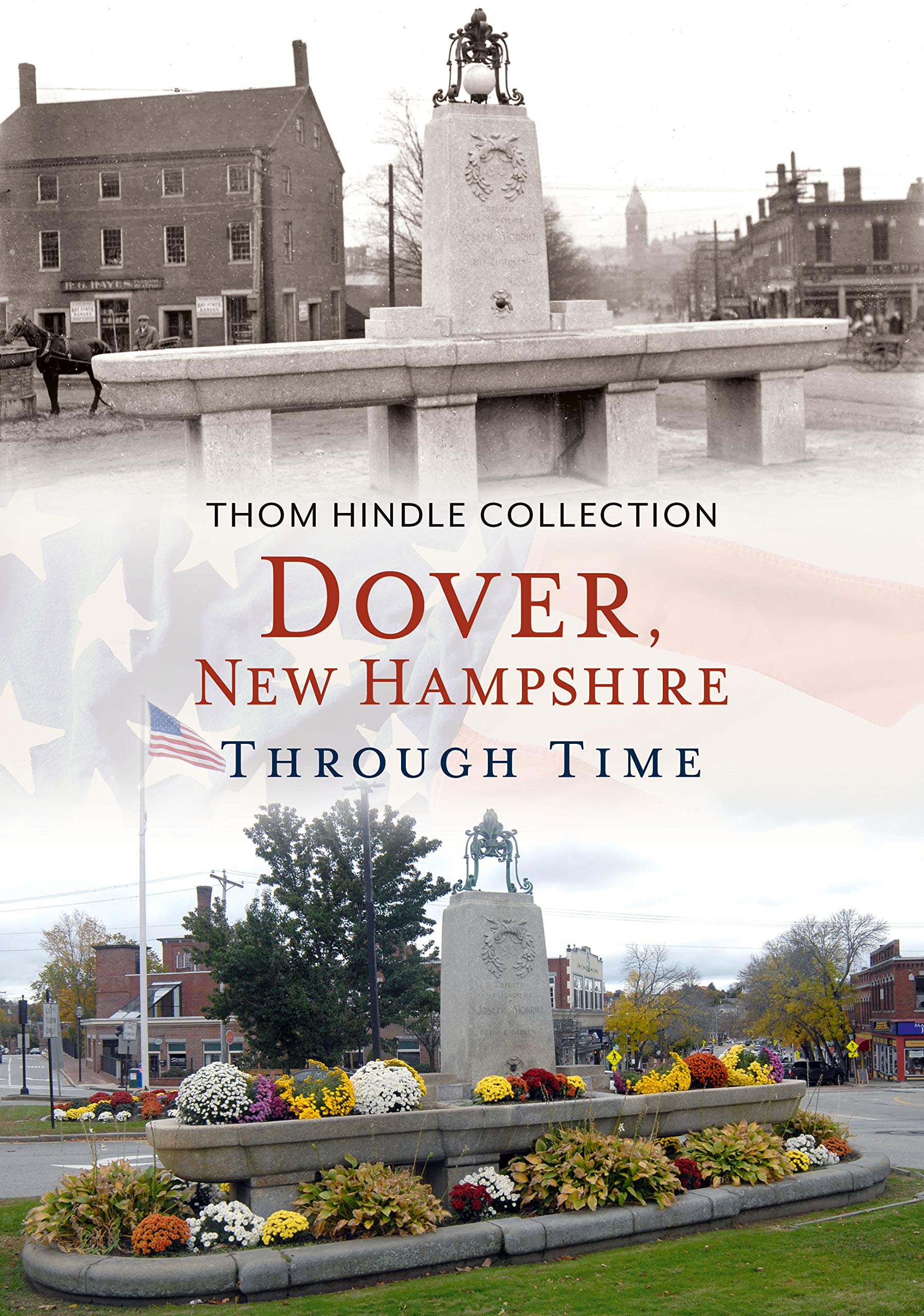 Dover, New Hampshire Through Time: Historical Photos & Stories of America's Evolution | Perfect for History Buffs, Genealogy Research & Local Heritage Exploration