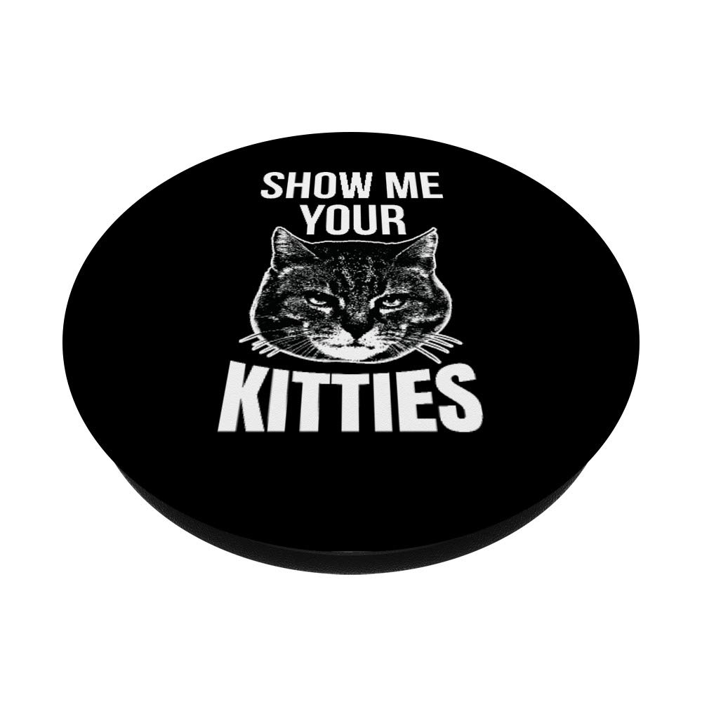 Show Me Your Kitties Awesome Cat Lover Gift Grip PopSockets PopGrip: Swappable Phone & Tablet Holder for Everyday Use, Perfect for Cat Enthusiasts and Pet Lovers