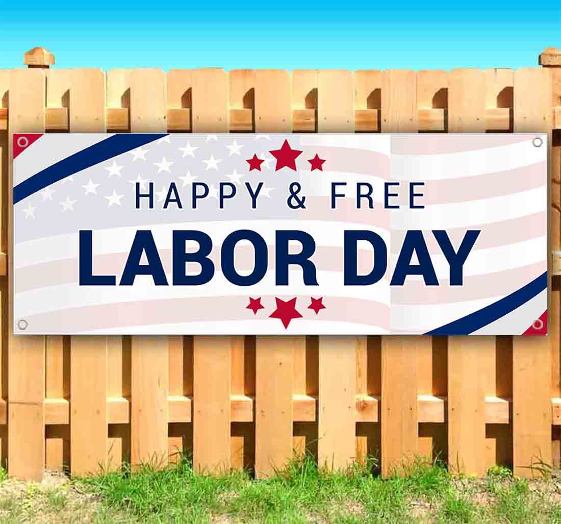 Happy And Free Labor Day Banner 13 oz - Heavy Duty Vinyl Flag with Metal Grommets, Single Sided Non-Fabric Decoration for Outdoor & Indoor Events, Parties, Parades