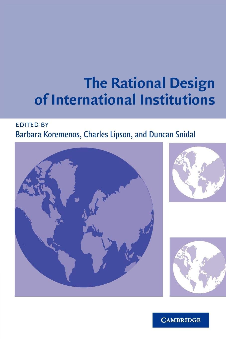 The Rational Design of International Institutions: Strategies for Effective Global Governance in Diplomacy and Policy Making