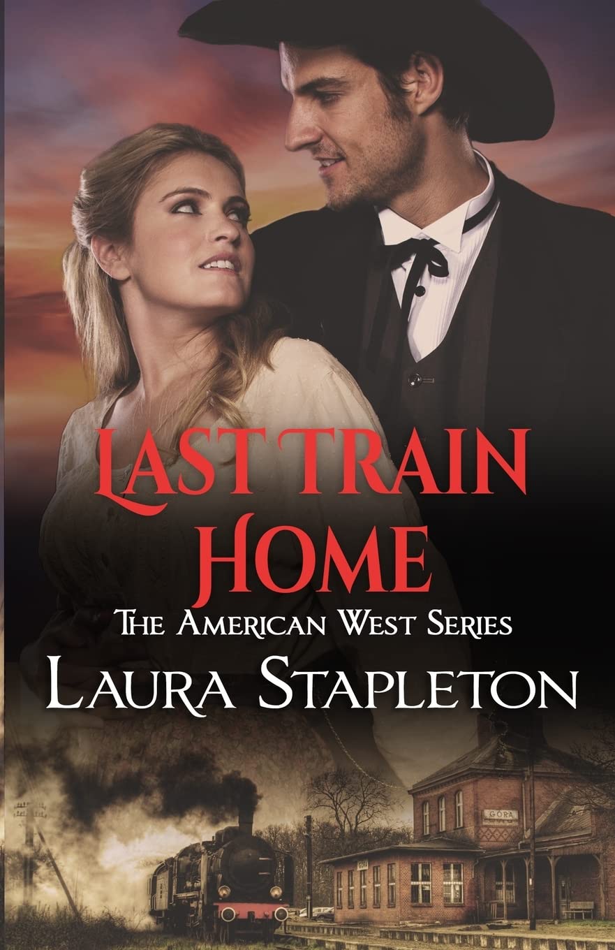 Last Train Home - Historical Romance Novel Set in the American West | Perfect for Fans of Western Love Stories & Adventure