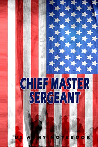 Chief Master Sergeant US Army Notebook - 120 Pages Dot Grid Journal, Military Gift for Chief Master Sergeants, Duty Diary & Mission Log - Perfect for Work, Training & Field Operations