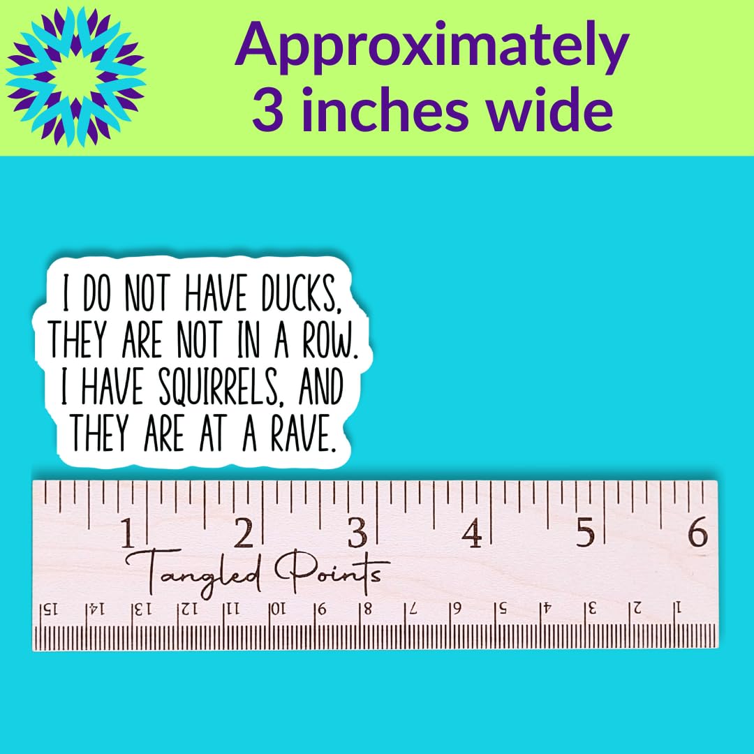 Funny Adult Stickers - Sarcastic Vinyl Die Cut Decals for Water Bottles, Laptops & Hard Hats - 'I Have Squirrels at a Rave' Humorous Quote - Perfect for Gifts, Office Decor & Personalizing Belongings