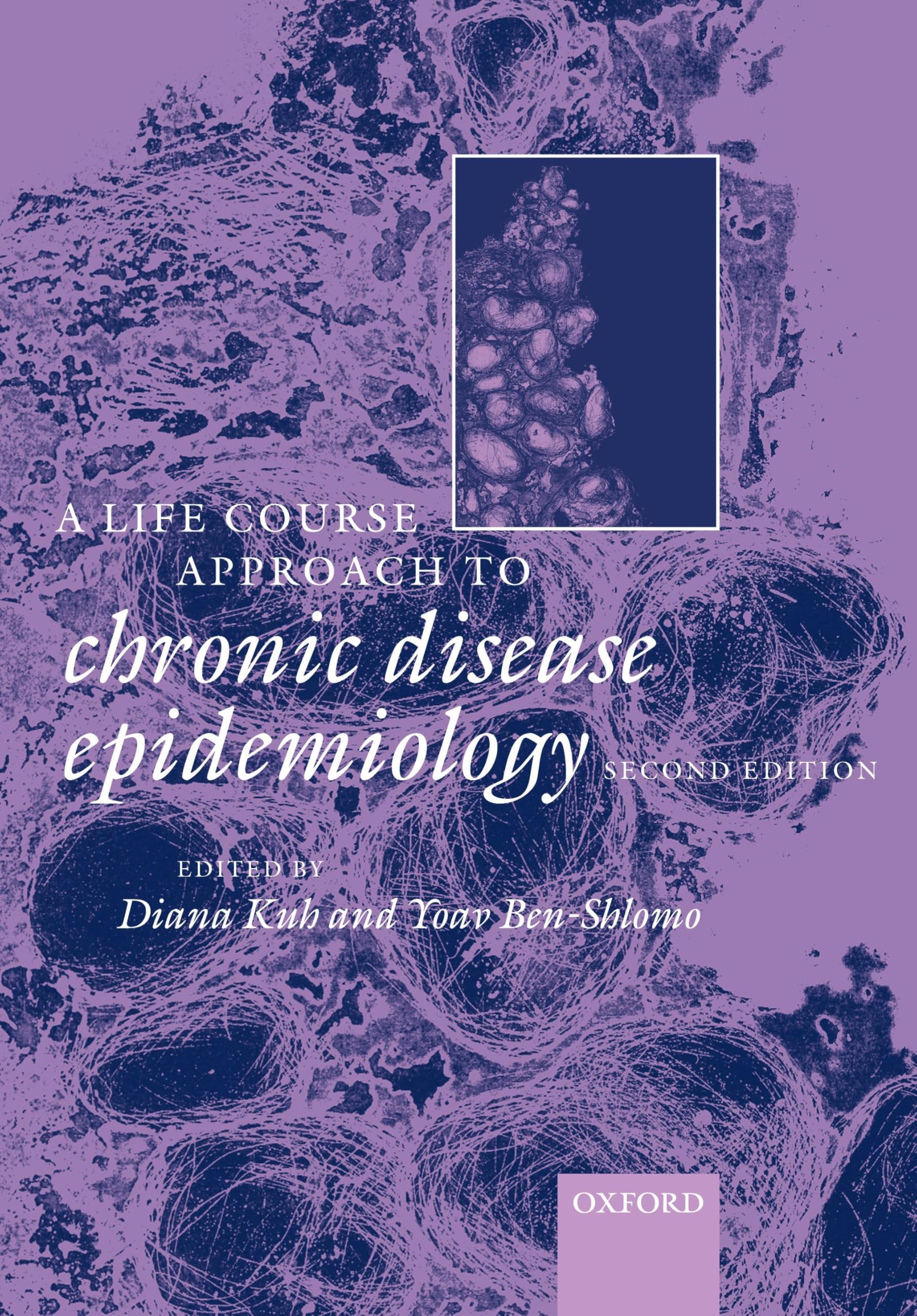 Chronic Diseases Epidemiology: A Life Course Approach - Oxford Medical Publications | Essential for Researchers, Students & Healthcare Professionals