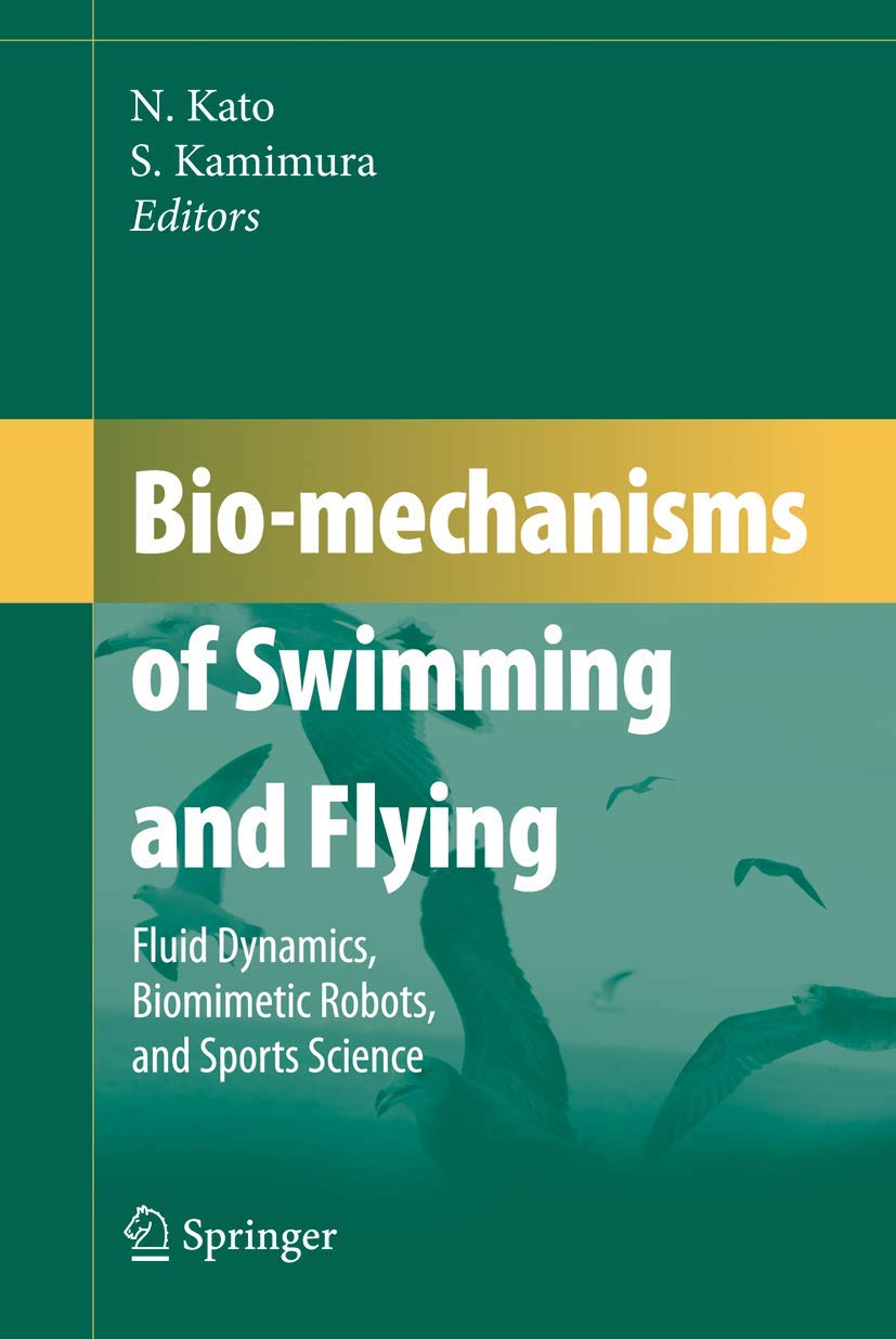 Bio-mechanisms of Swimming and Flying: Fluid Dynamics, Biomimetic Robots & Sports Science | Underwater Exploration, Drone Technology & Athletic Performance Enhancement