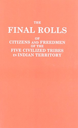 Final Rolls of Citizens & Freedmen in Five Civilized Tribes - Indian Territory Genealogy Records | Ancestry Research & Historical Documentation