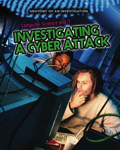 Computer Science & IT: Cyber Attack Investigation Guide - Step-by-Step Analysis & Digital Forensics for Cybersecurity Professionals | Ideal for IT Security Training & Threat Response