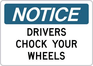 OSHA Safety Sign - Notice: Chock Your Wheels for Drivers | Warehouse & Truck Safety Signage | Prevent Vehicle Rollaway in Loading Docks & Parking Areas