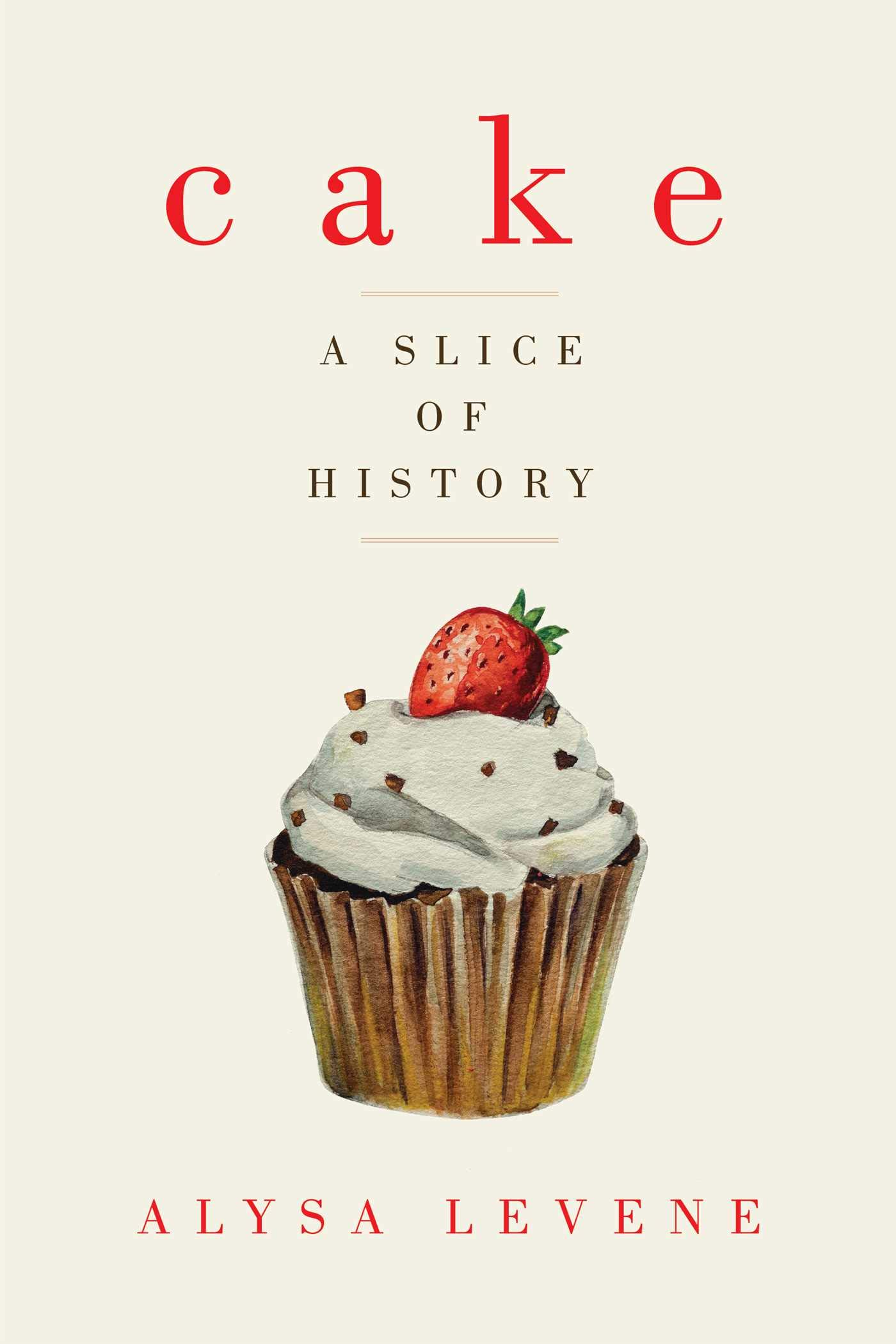 Delicious Cake: A Slice of History - Perfect for Birthday Parties, Anniversary Celebrations & Holiday Desserts