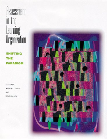 Assessment in the Learning Organization: Shifting the Paradigm for Enhanced Corporate Training and Employee Development