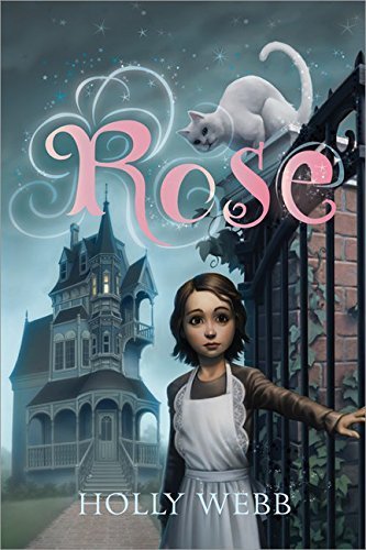 Rose by Webb, Holly (2013) Paperback - A Heartwarming Children's Book for Bedtime Reading and Family Storytime