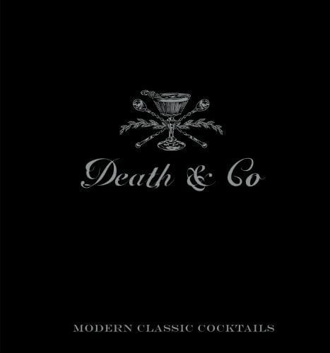 Death & Co: Modern Classic Cocktails Book - 500+ Mixology Recipes for Home Bartenders & Cocktail Enthusiasts | Perfect for Parties, Home Bars & Gifting