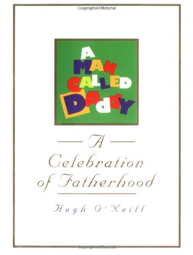 A Man Called Daddy: A Celebration of Fatherhood - Heartwarming Book About Fatherhood & Parenting | Perfect Gift for Dads, Father's Day, New Parents & Family Storytime