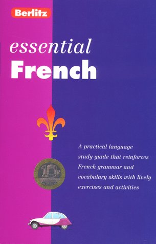Berlitz Essential French: Practical Language Study Guide for Beginners - Learn French Fast for Travel, Business & Daily Conversations