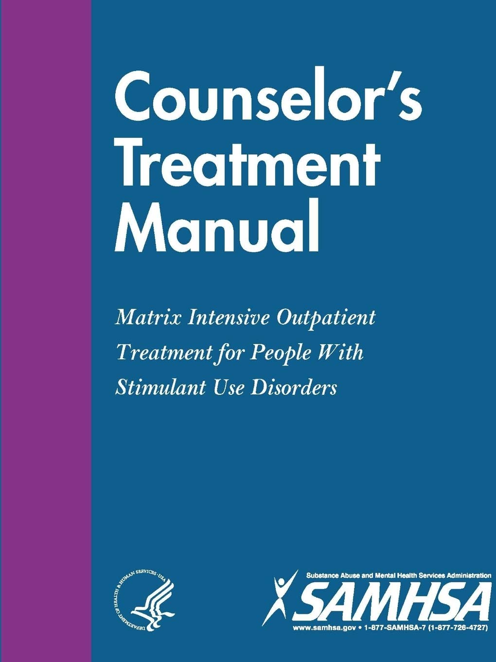 Matrix Intensive Outpatient Treatment Manual for Stimulant Use Disorders | Counselor's Guide to Addiction Recovery | Ideal for Therapists, Clinics & Rehabilitation Centers