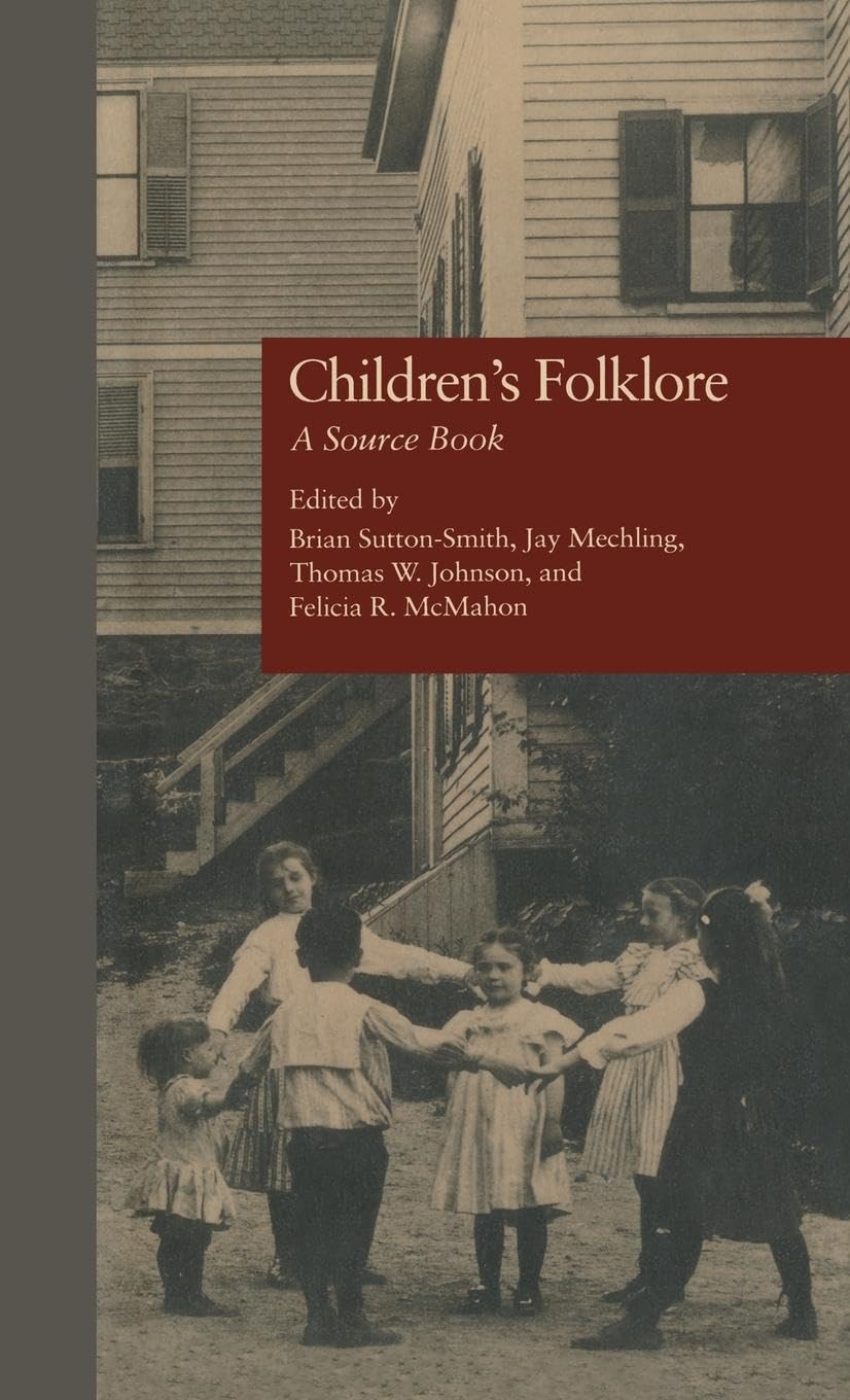 Children's Folklore: A Source Book - Garland Reference Library of Social Science | Educational Resource for Teachers, Parents & Researchers