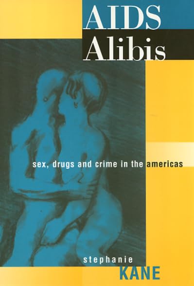 AIDS Alibis: Sex, Drugs, and Crime in the Americas - Exploring Social Issues in Modern Society | Perfect for Sociology Studies & Cultural Analysis
