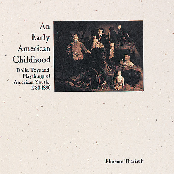 Antique American Dolls & Toys 1780-1889 - Vintage Early American Childhood Playthings Collection | Perfect for Historical Displays, Museum Replicas & Collector's Items