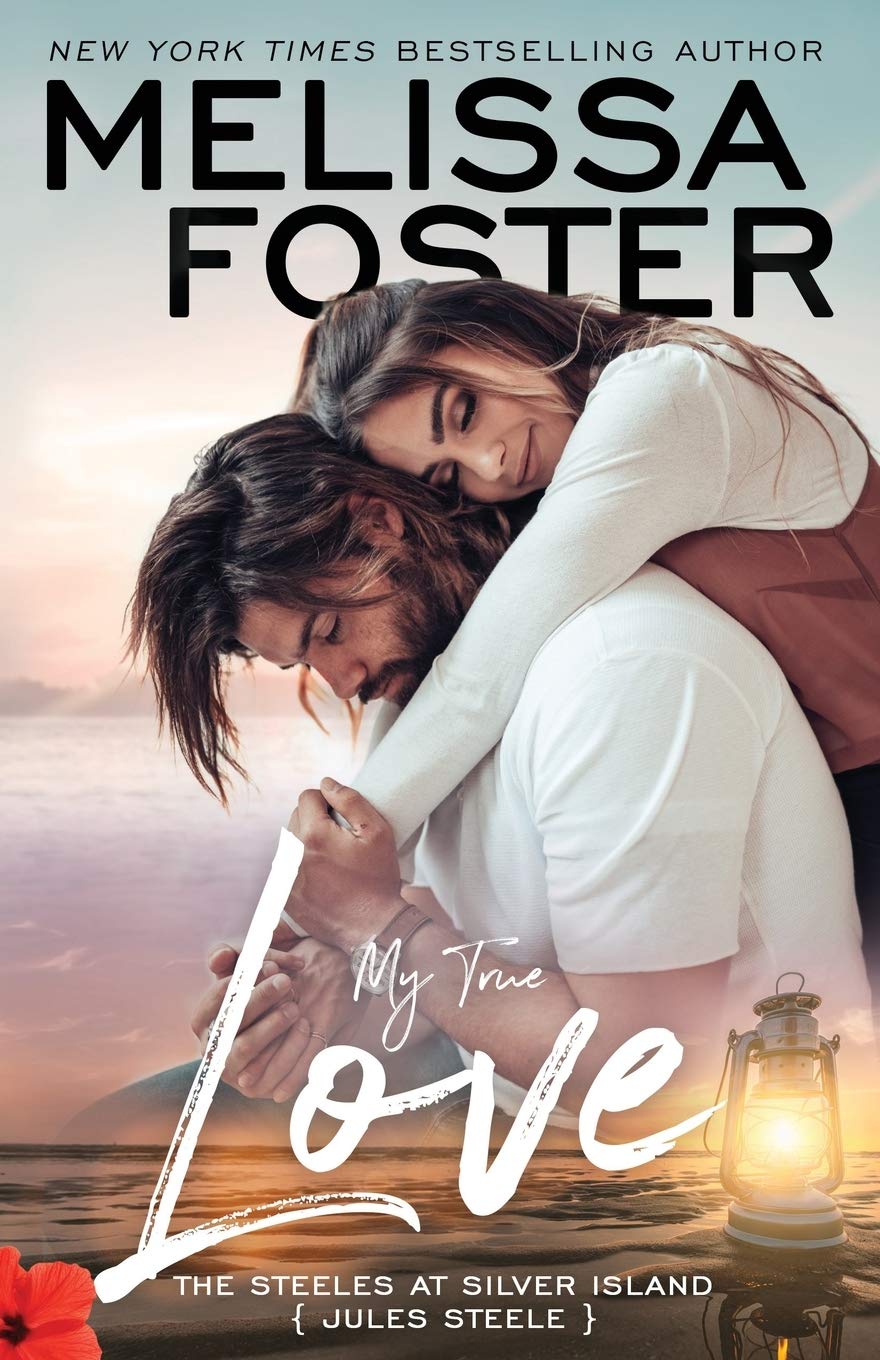 My True Love: Jules Steele (The Steeles at Silver Island) - Contemporary Romance Novel for Beach Reading & Book Club Discussions