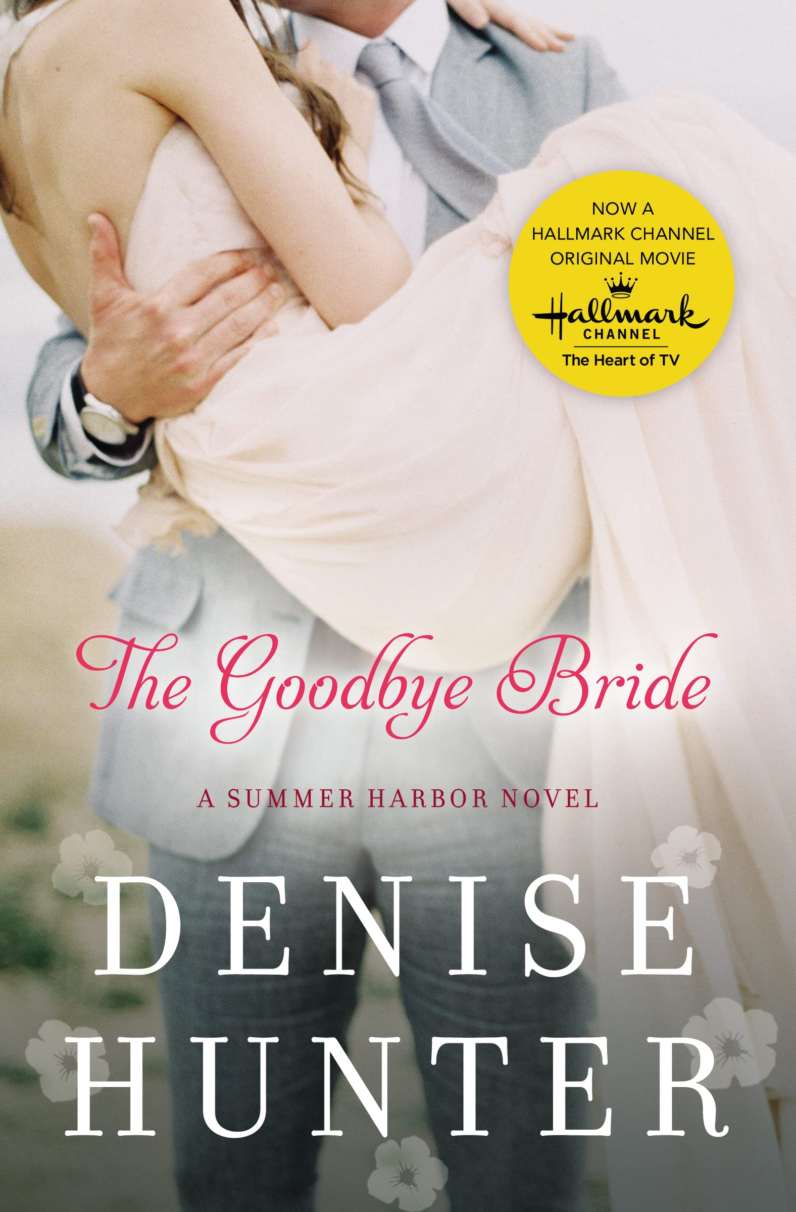 The Goodbye Bride - A Summer Harbor Novel | Heartwarming Small-Town Romance Book for Beach Reading & Book Club Discussions