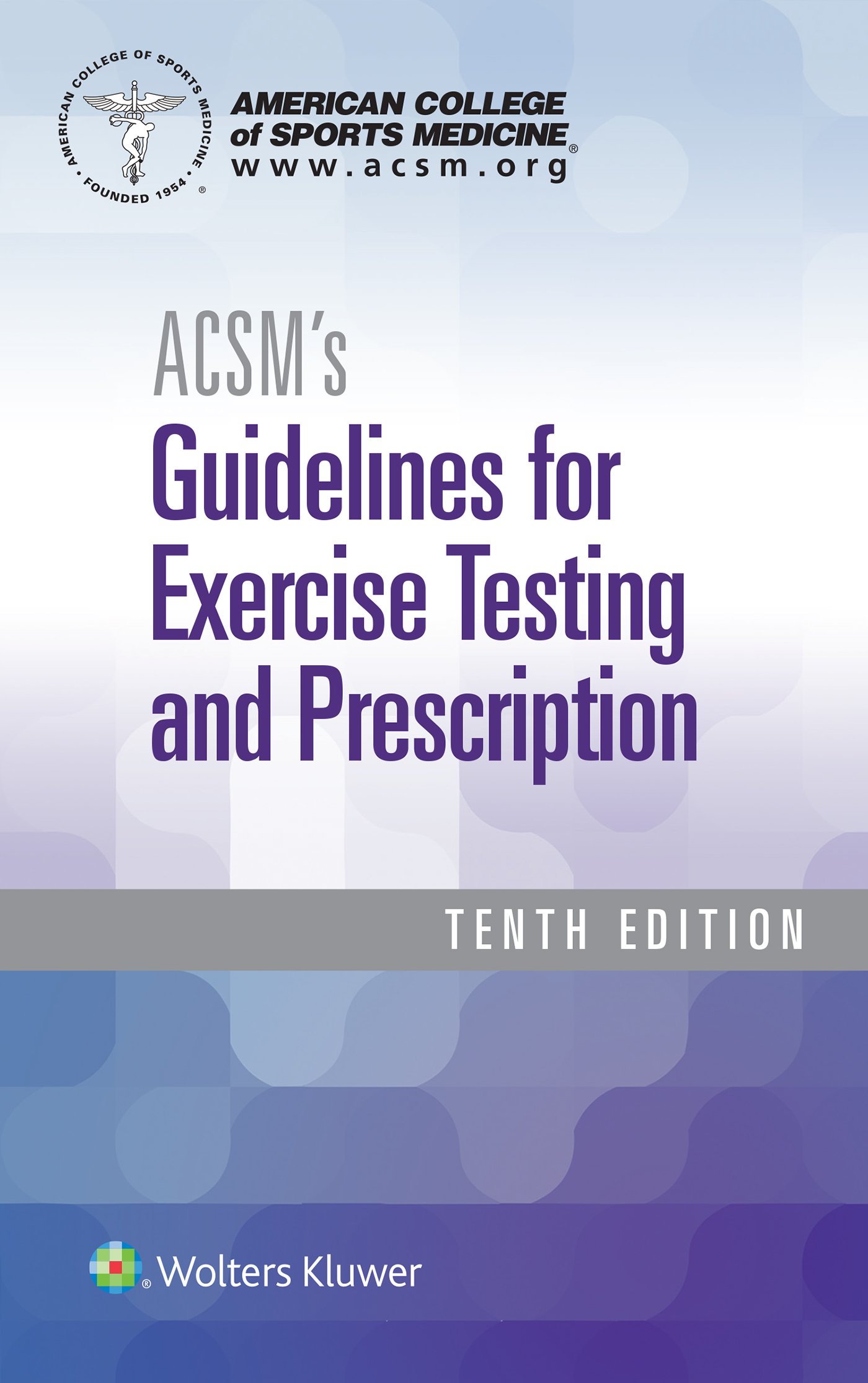 ACSM's Guidelines for Exercise Testing and Prescription - American College of Sports Medicine Official Guide | Exercise Science Reference for Fitness Professionals & Coaches | Perfect for Clinical Exercise Testing and Training Programs