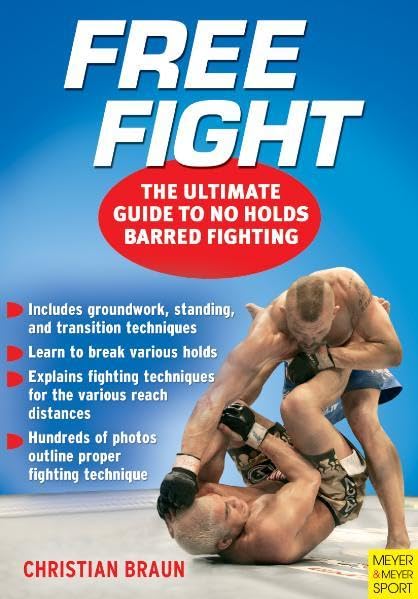 Free Fight: Ultimate Guide to No Holds Barred Combat - Learn Self-Defense & MMA Techniques for Real-Life Situations