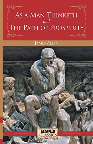 As a Man Thinketh and The Path of Prosperity - Motivational Self-Help Books for Personal Growth & Success | Perfect for Entrepreneurs, Students & Life Coaches