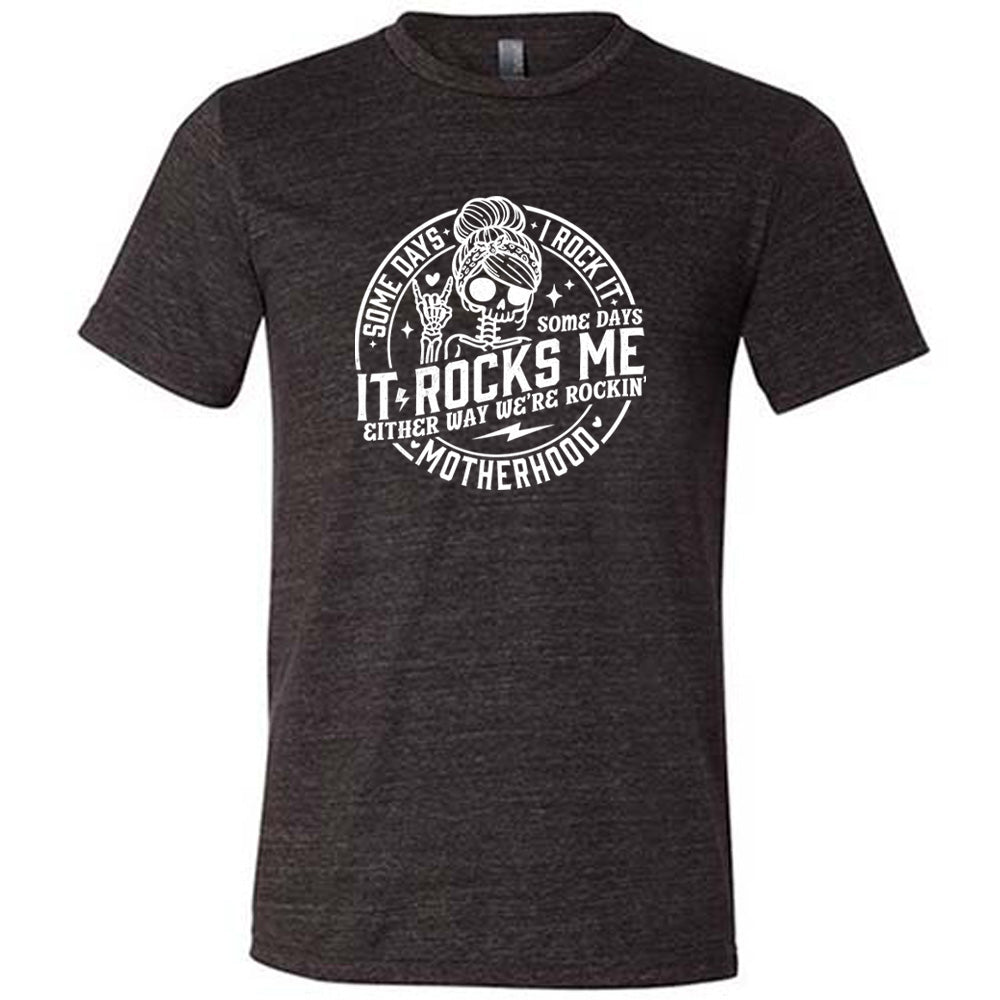 Unisex Funny Sarcastic T-Shirt - Some Days I Rock It Some Days It Rocks Me - Perfect for Casual Wear, Gifts & Everyday Outfits
