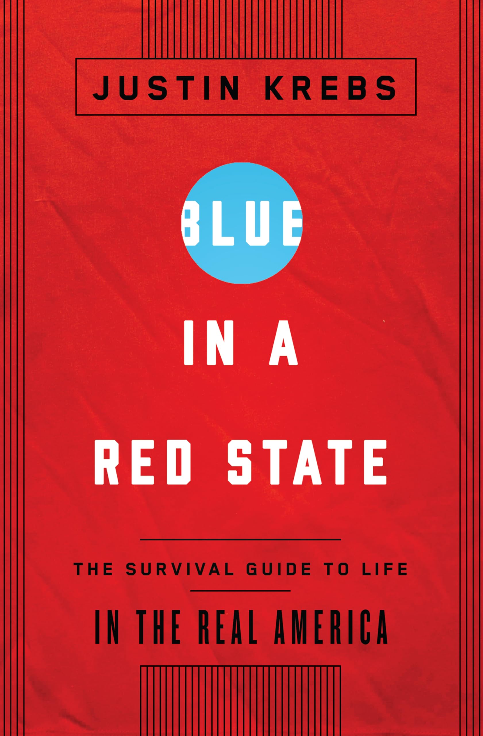 Blue in a Red State: Survival Guide for Liberal Living in Conservative America - Perfect for Political Discussions & Cultural Adaptation