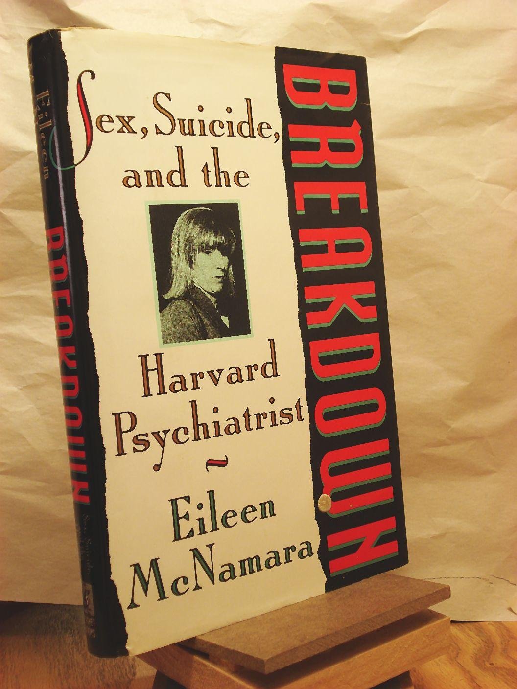 Breakdown: Exploring Mental Health, Relationships, and Suicide - Insights from a Harvard Psychiatrist | Understanding Depression, Anxiety, and Coping Strategies for College Students and Young Adults