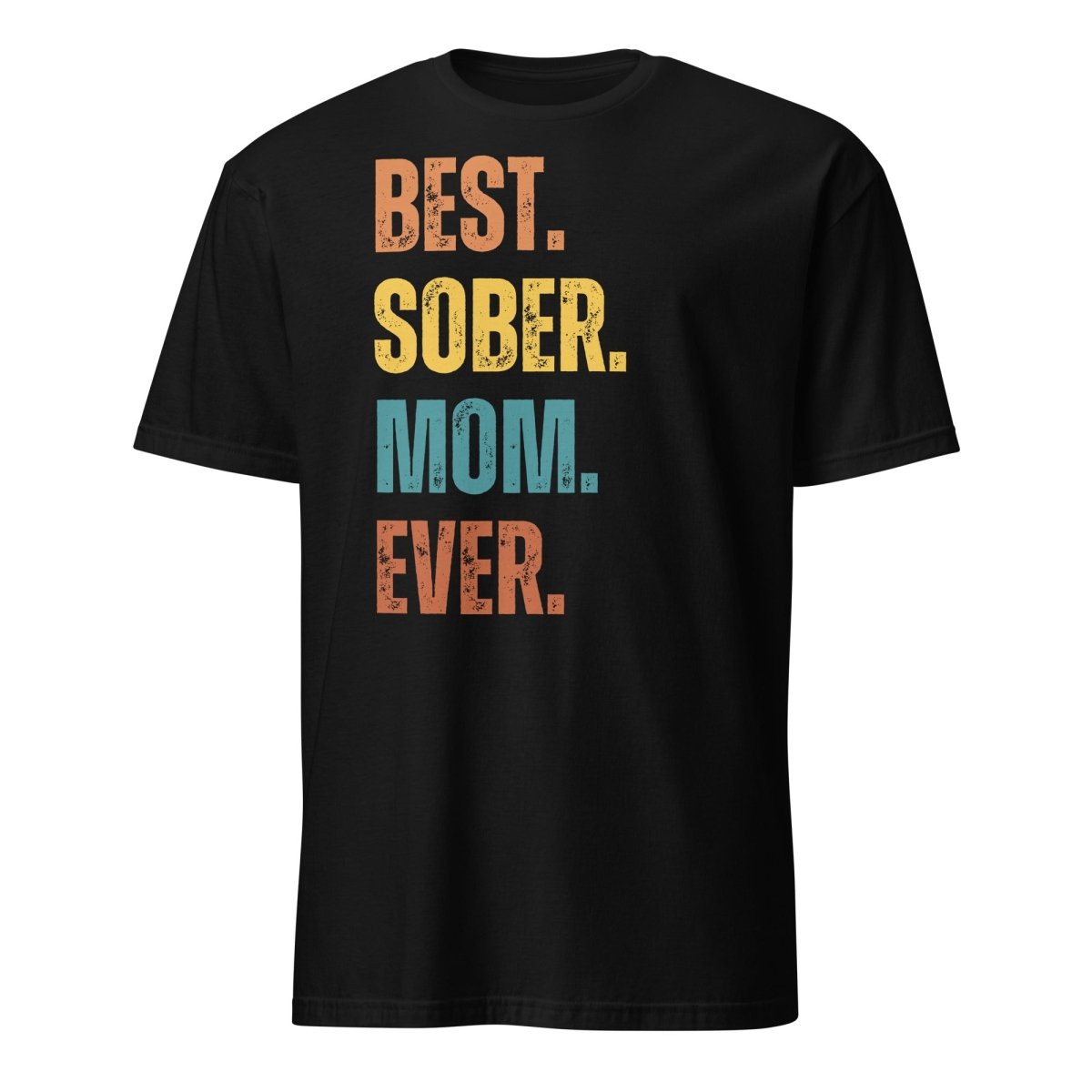 Best Sober Mom Ever Essential T-Shirt - Funny Sobriety Shirt for Mothers in Recovery | Perfect for AA Meetings, Sober Celebrations & Mom Support Groups