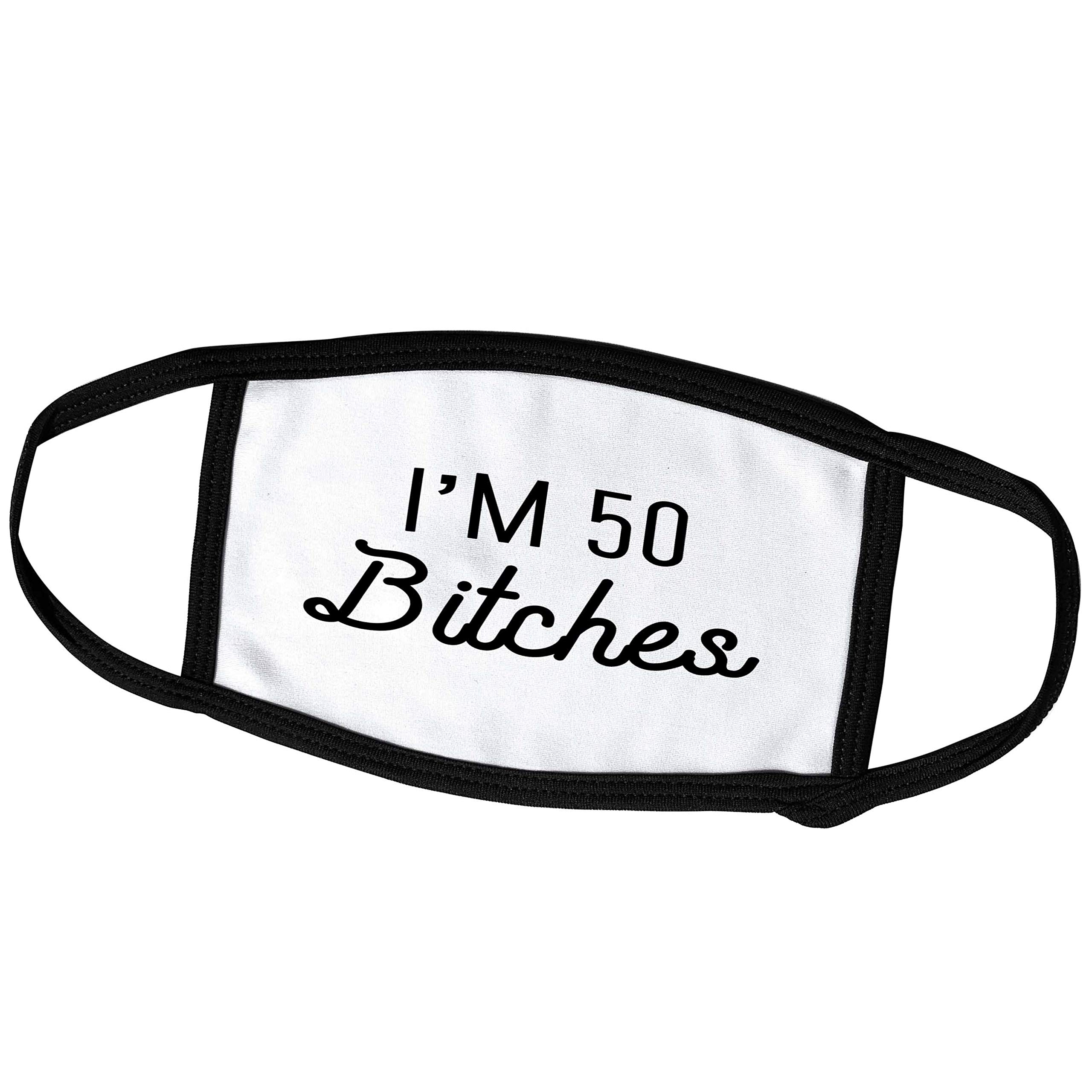 3dRose Tory Anne 'Im 50 Bitches' Face Mask - Funny 50th Birthday Gift