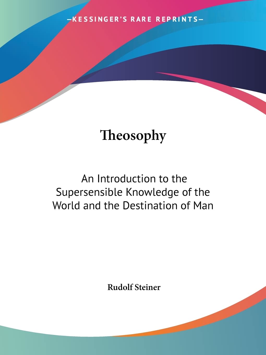 Theosophy Book: Introduction to Supersensible Knowledge, World Mysteries & Human Destiny – Explore Spirituality & Enlightenment