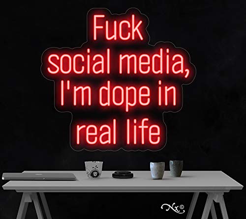 Custom LED Neon Sign - 'F Social Media, I'm Dope in Real Life' - USA Made Wall Art for Bedroom, Bar & Office Decor