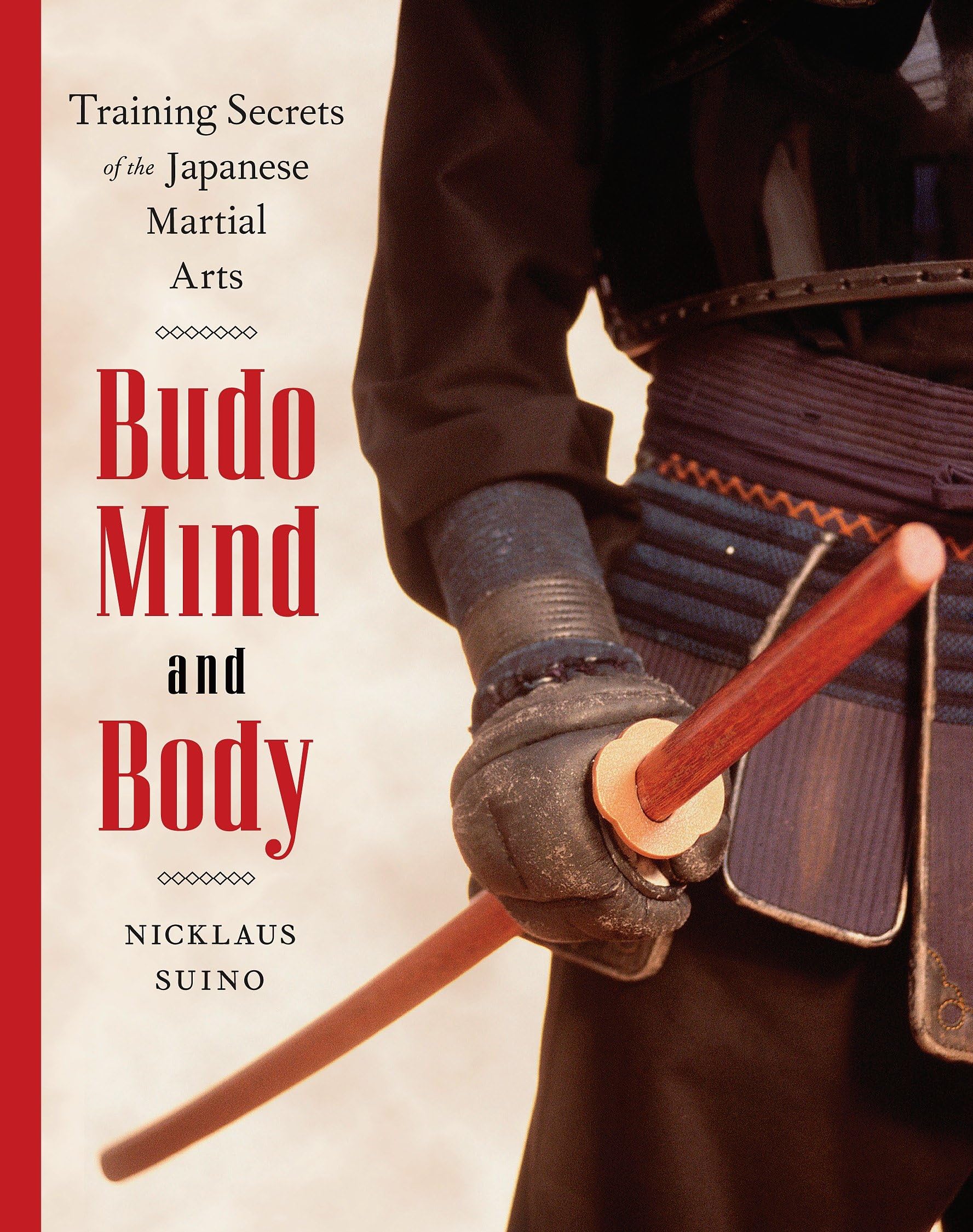 Budo Mind and Body: Japanese Martial Arts Training Secrets for Self-Defense, Fitness & Spiritual Growth | Perfect for MMA Fighters, Martial Arts Enthusiasts & Personal Development