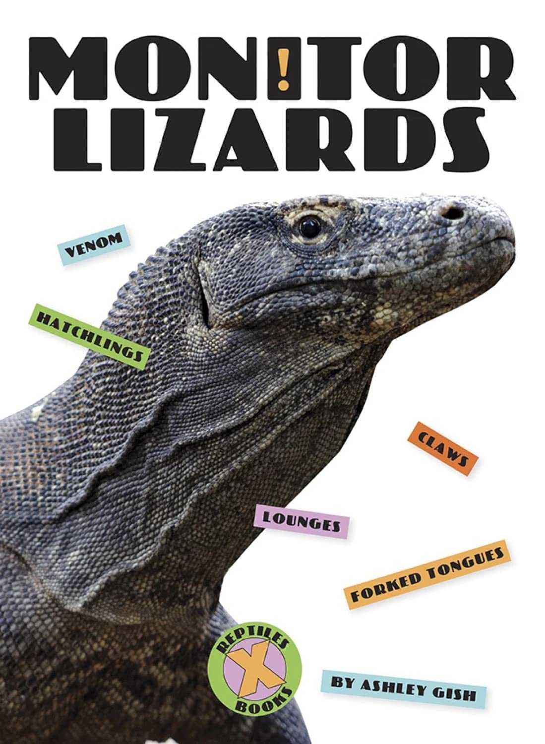 Monitor Lizards - X-Books Reptile Series | Facts, Habitat & Care Guide for Pet Owners & Reptile Enthusiasts | Perfect for Educational Use & Home Terrariums