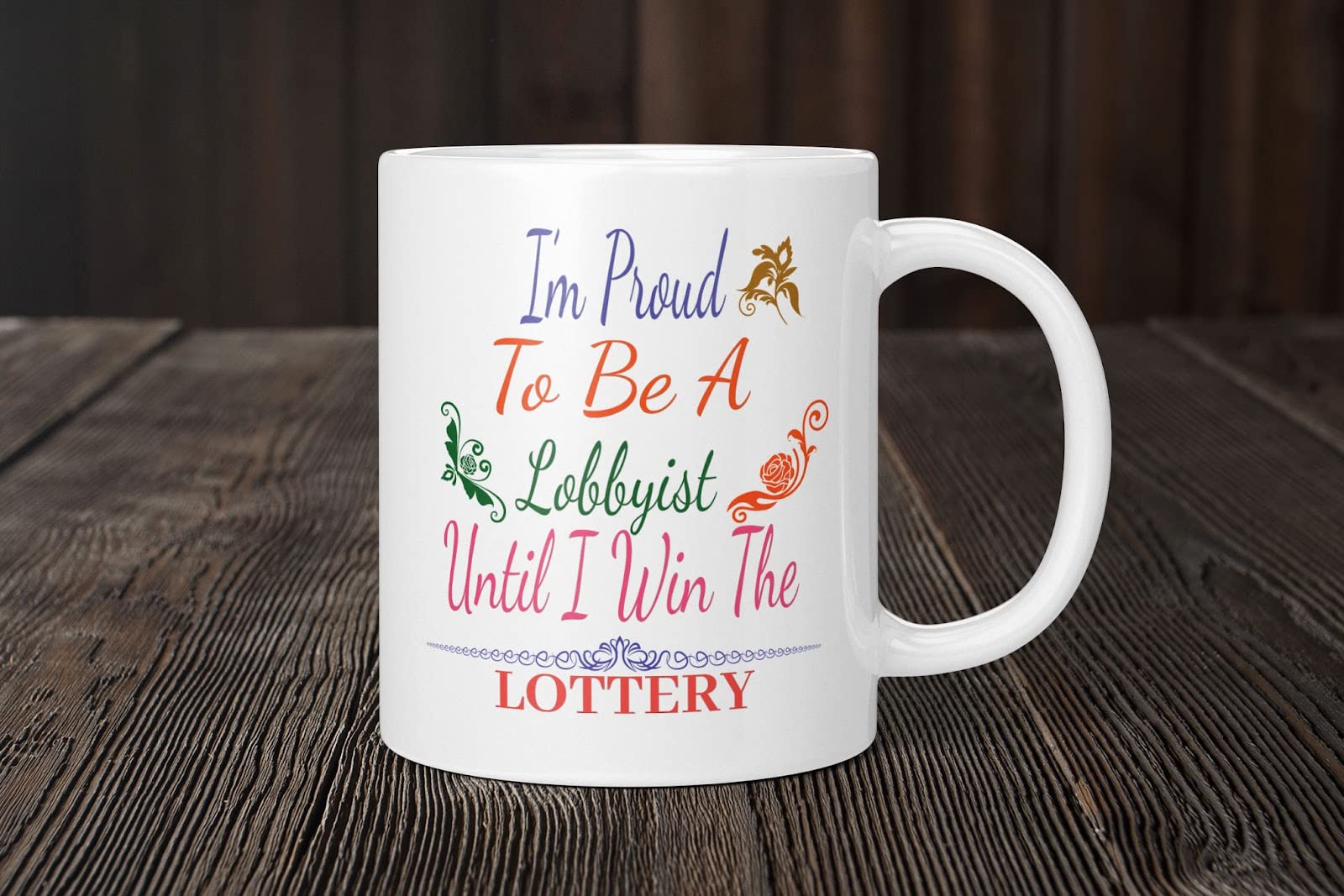 Funny Coffee Mug - Proud Lobbyist Until Winning Lottery - Humorous Gift for Men, Women, Coworkers & Family - Perfect Birthday, Christmas Present - Great for Office, Home & Daily Coffee Breaks