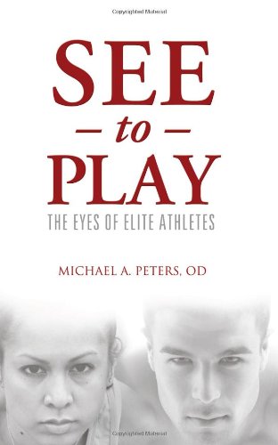 See To Play: The Eyes of Elite Athletes - Vision Training for Peak Sports Performance | Improve Reaction Time & Focus for Baseball, Basketball & Soccer Players