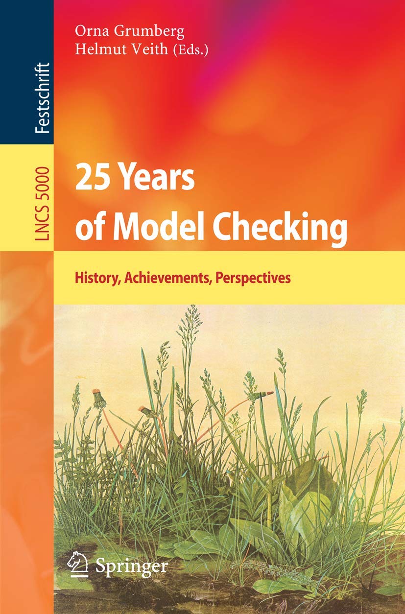 25 Years of Model Checking: History, Achievements & Perspectives - Computer Science Lecture Notes Vol.5000 | Academic Research, Software Verification & System Validation Reference
