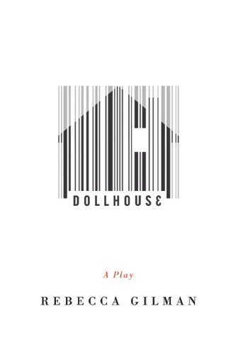 Dollhouse: A Play by Rebecca Gilman | Award-Winning Drama | Perfect for Theater Lovers & Book Clubs (2010)