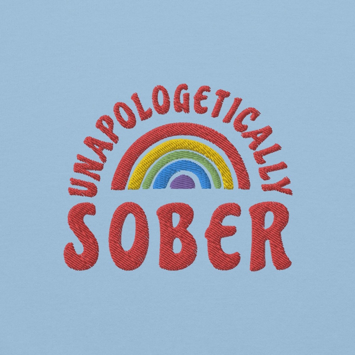 Unapologetically Sober Embroidered Unisex Sweatshirt - Comfortable & Stylish Sober Living Apparel for Men & Women - Perfect for Recovery Meetings, Sober Events & Everyday Wear