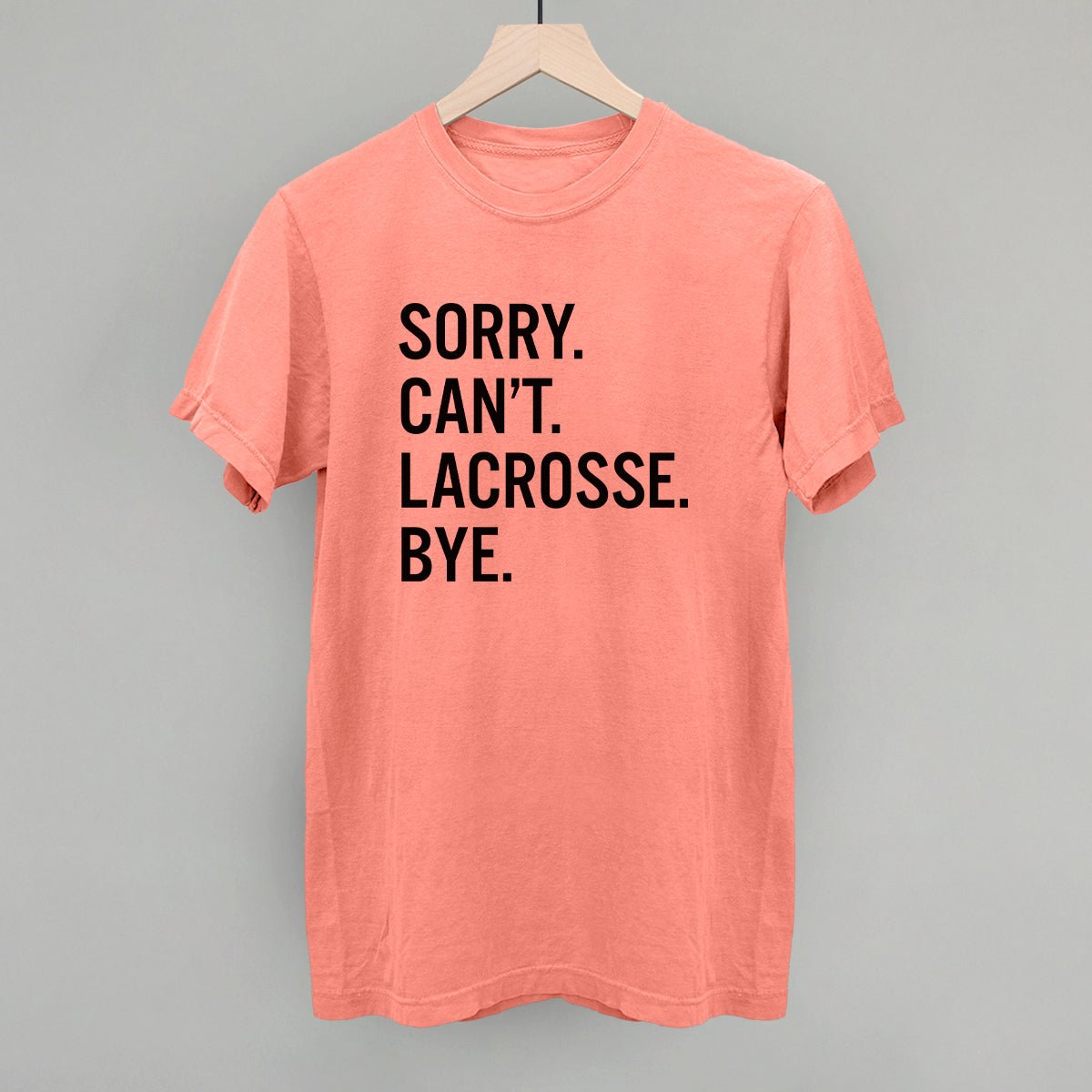 Funny Lacrosse Saying T-Shirt - Sorry Can't Lacrosse Bye - Perfect for Players, Fans & Coaches - Great for Games, Practice & Team Spirit
