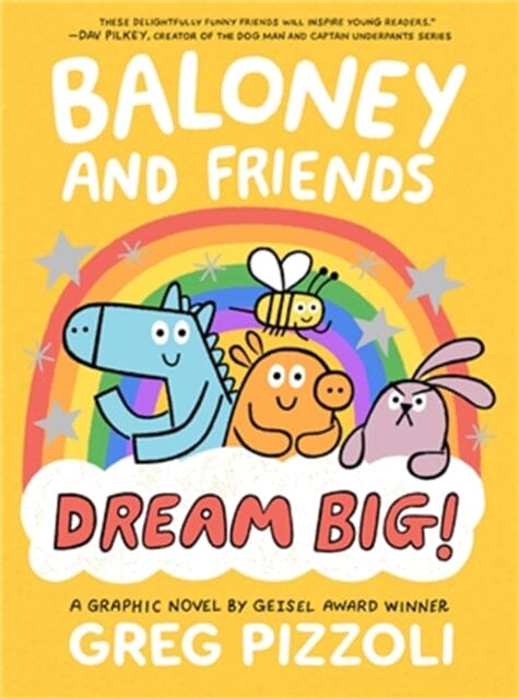 Baloney and Friends: Dream Big! by Greg Pizzoli - Inspiring Children's Book for Bedtime Reading & Classroom Storytime