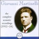 Giovanni Martinelli: Complete Acoustic Recordings 1912-1924 | Vintage Opera Collection | Perfect for Classical Music Lovers & Historical Audio Enthusiasts