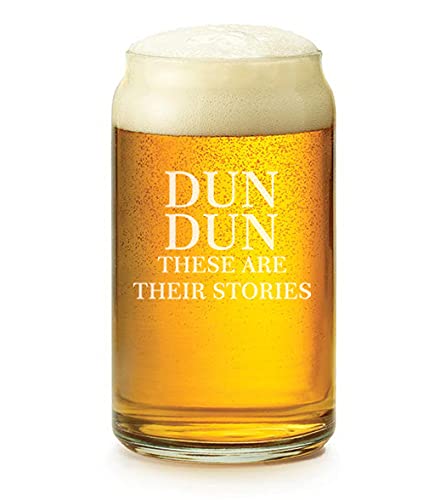 16 oz Beer Can Glass - Dun Dun These Are Their Stories - Perfect for Home Bars, Parties, and Gifts for Beer Lovers