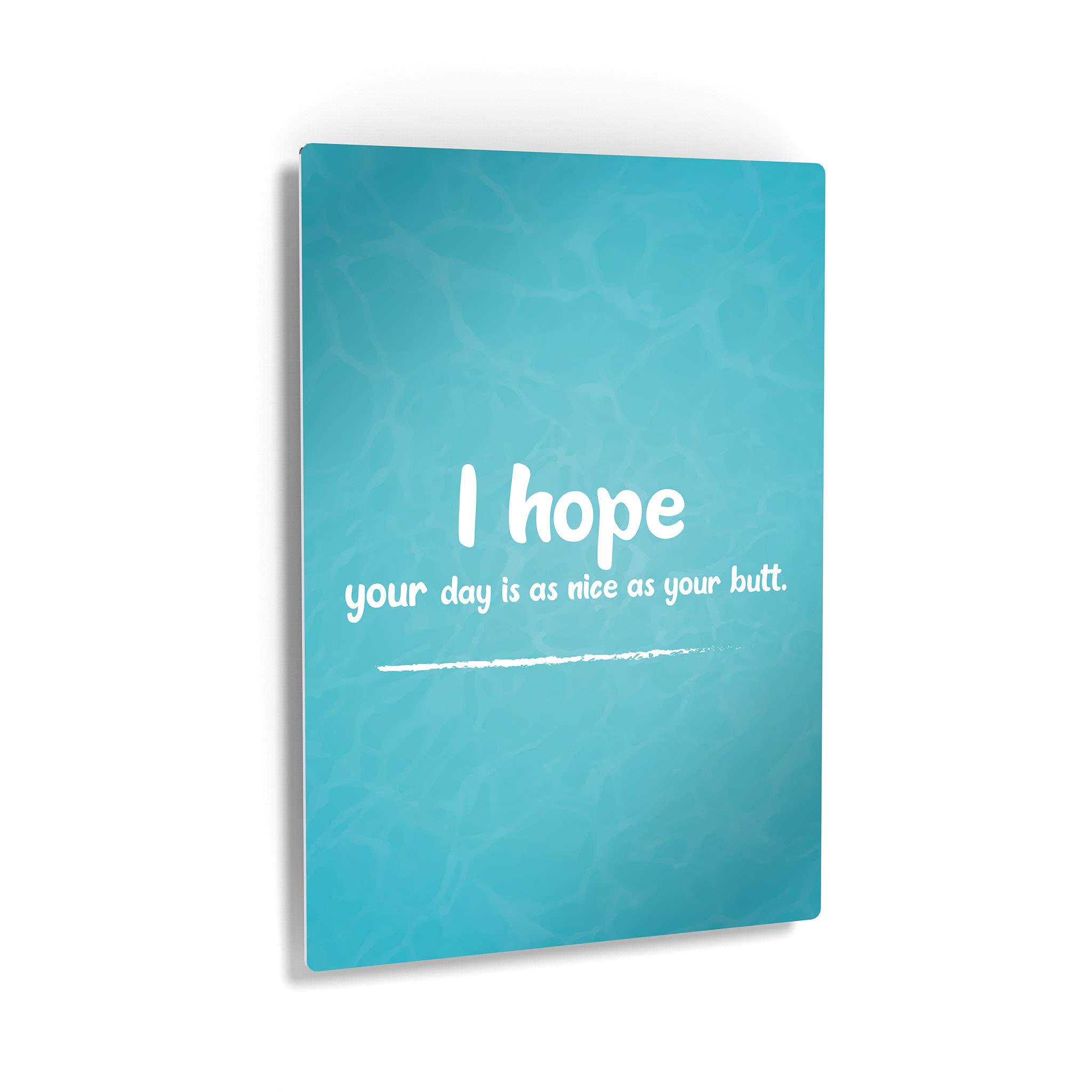Funny Bathroom Wall Art - Smile Art Design 'I Hope Your Day Is As Nice As Your Butt' Metal Print | Ready to Hang Bathroom Decor, Toilet Wall Sign | Home Decoration Made in USA (40x30) | Perfect for Powder Rooms, Guest Baths & Humorous Home Gifts