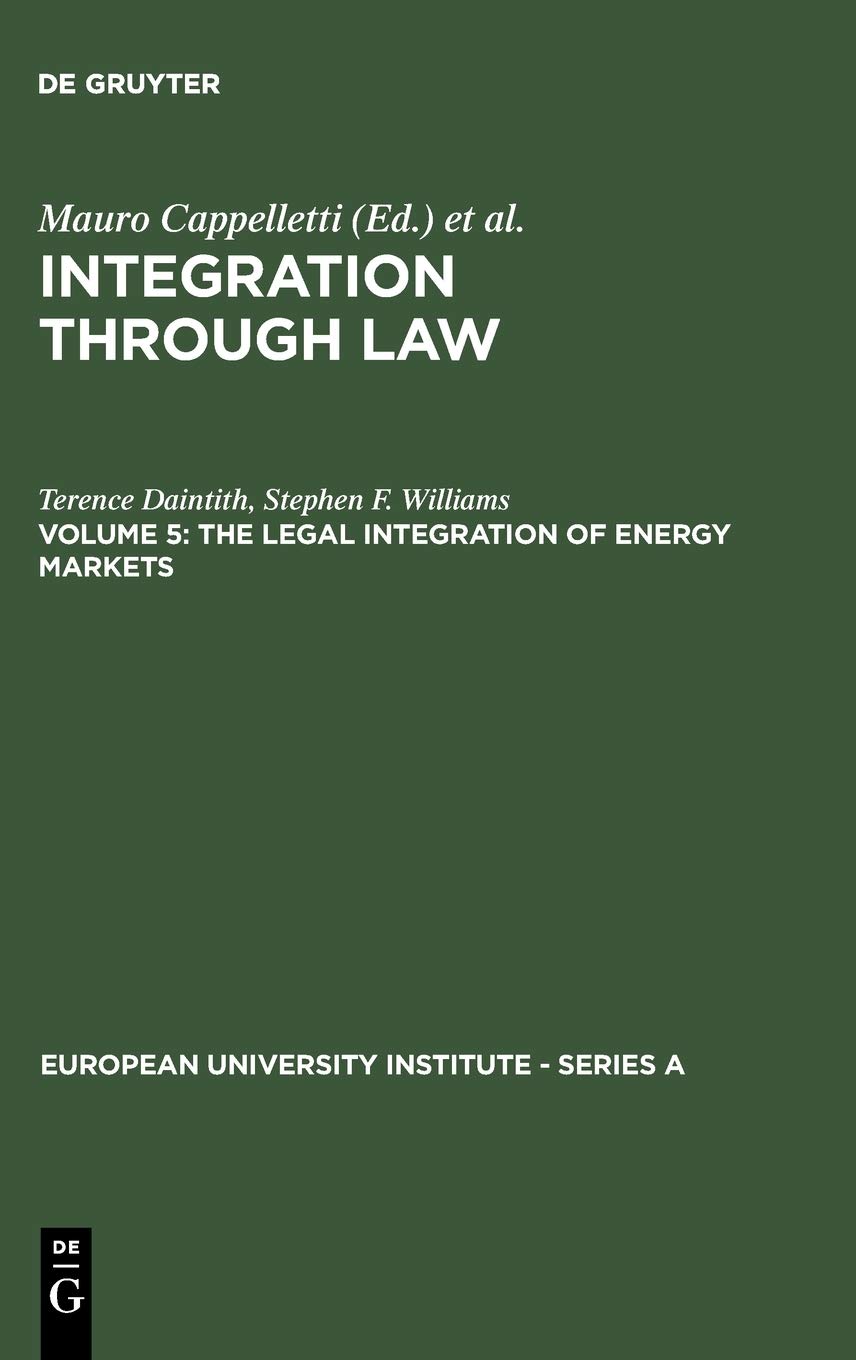 The Legal Integration of Energy Markets: EUI Series A - Law & Policy Analysis for US Cross-Border E-Commerce | Business & Academic Research Resource