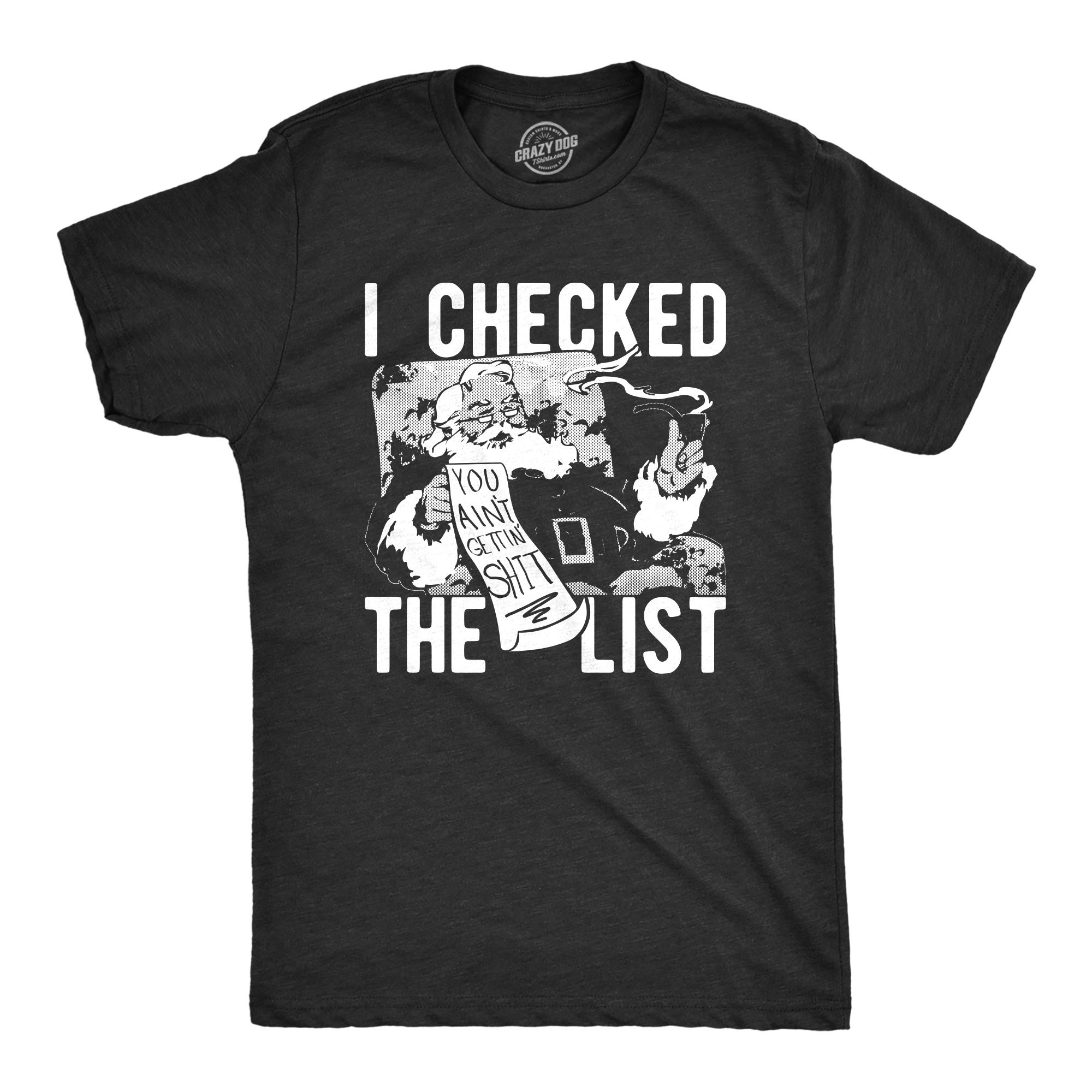Funny Christmas Santa T-Shirt for Men - 'I Checked The List You Ain't Getting Shit' Holiday Humor Tee - Perfect for Ugly Sweater Parties & Festive Gatherings